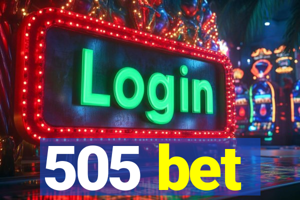 505 bet