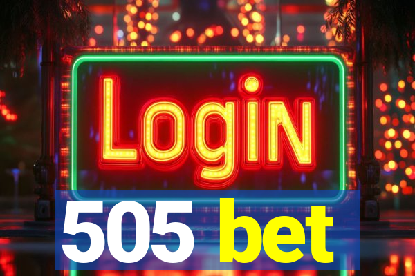 505 bet