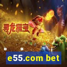 e55.com bet