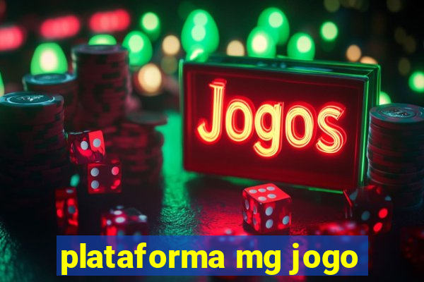 plataforma mg jogo