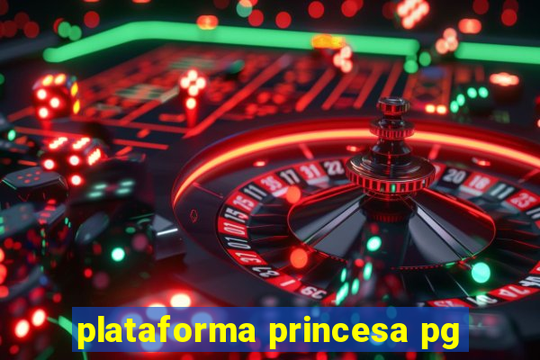 plataforma princesa pg