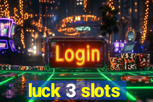 luck 3 slots