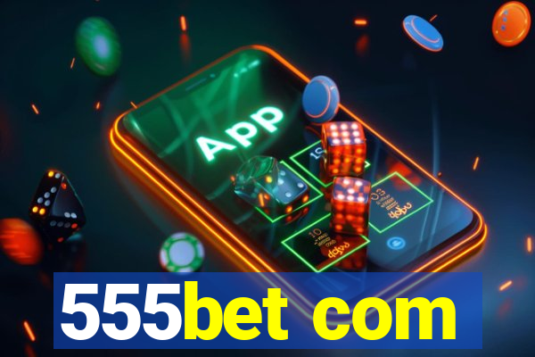 555bet com