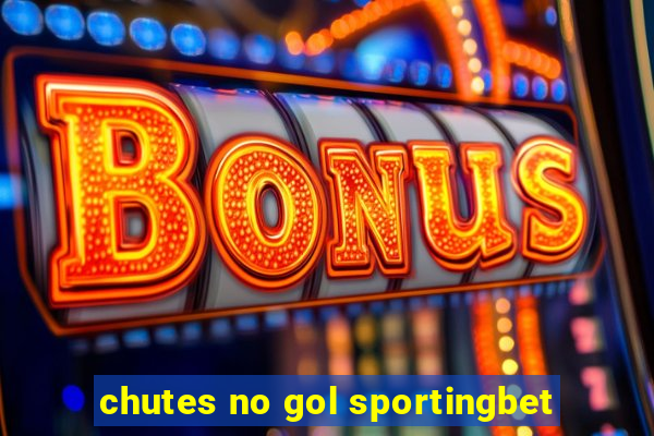 chutes no gol sportingbet