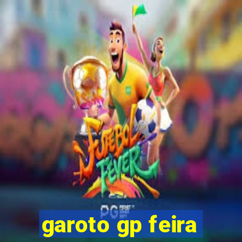 garoto gp feira