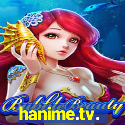 hanime.tv.