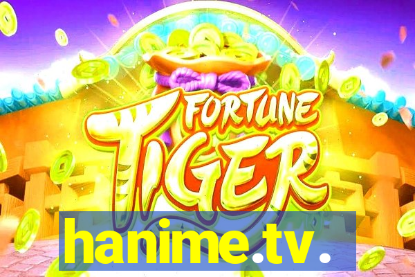 hanime.tv.