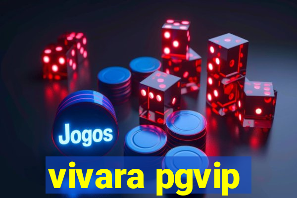 vivara pgvip