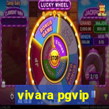 vivara pgvip