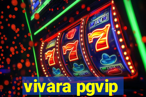 vivara pgvip