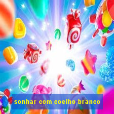 sonhar com coelho branco