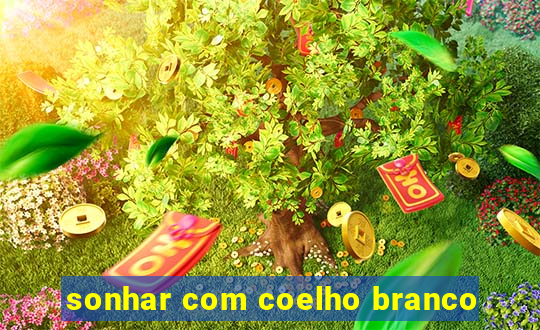 sonhar com coelho branco