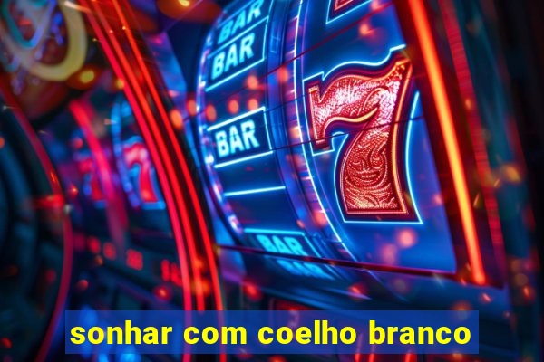 sonhar com coelho branco