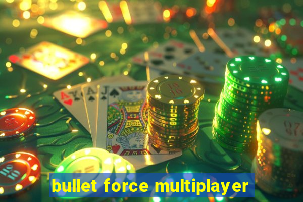 bullet force multiplayer