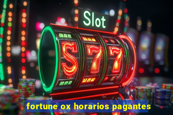 fortune ox horarios pagantes