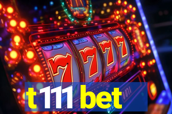 t111 bet