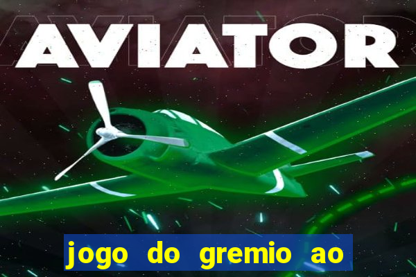 jogo do gremio ao vivo hd