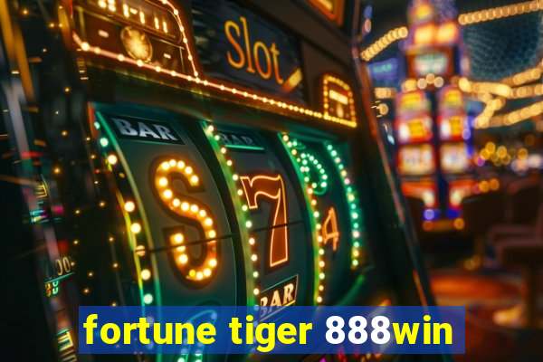 fortune tiger 888win