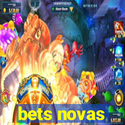 bets novas