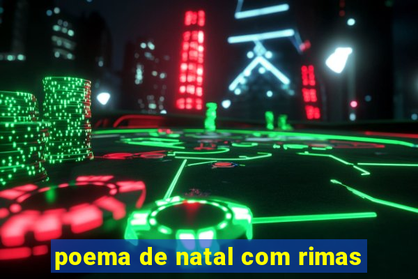 poema de natal com rimas