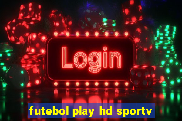 futebol play hd sportv