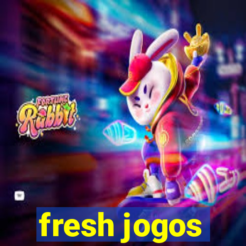 fresh jogos