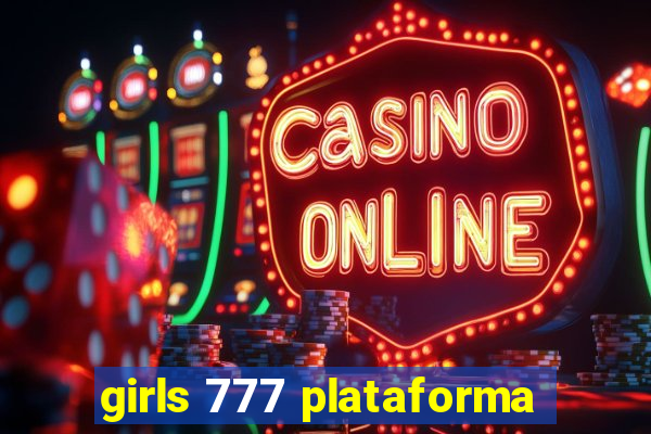 girls 777 plataforma