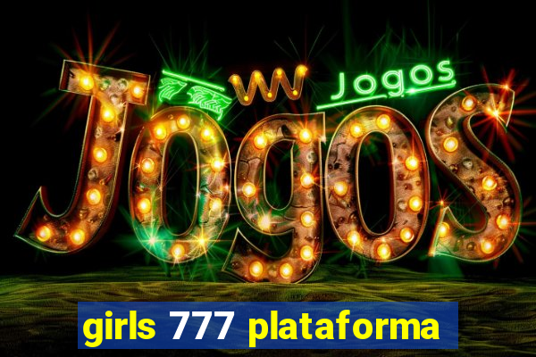 girls 777 plataforma