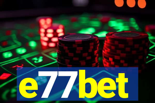 e77bet