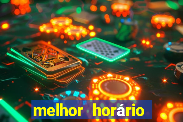 melhor horário para jogar pixbet