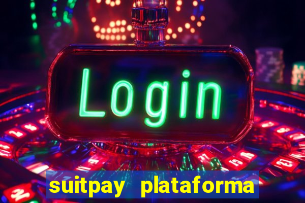 suitpay plataforma de jogos