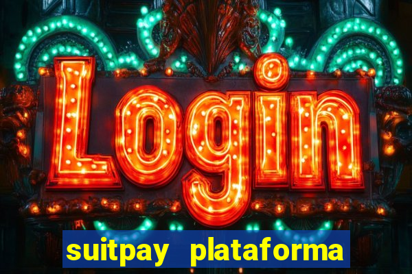 suitpay plataforma de jogos