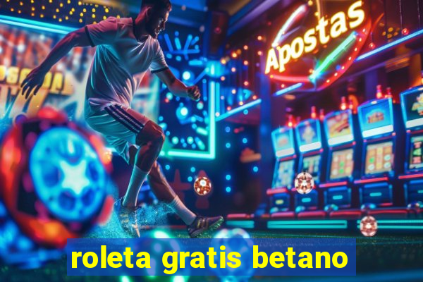 roleta gratis betano