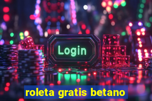 roleta gratis betano