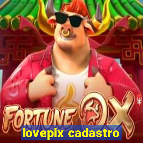 lovepix cadastro