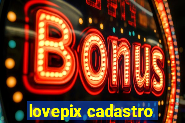 lovepix cadastro