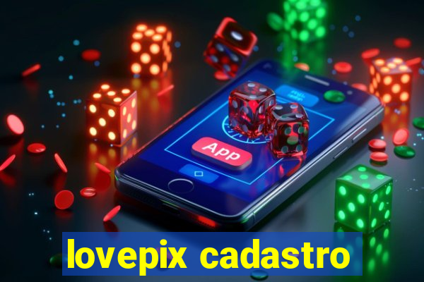 lovepix cadastro