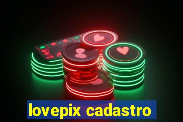 lovepix cadastro