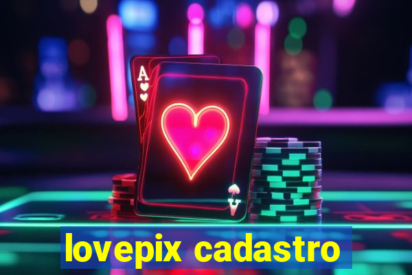 lovepix cadastro