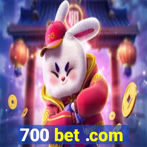 700 bet .com