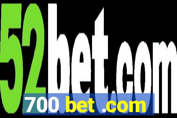 700 bet .com