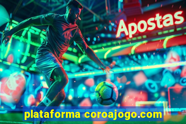 plataforma coroajogo.com