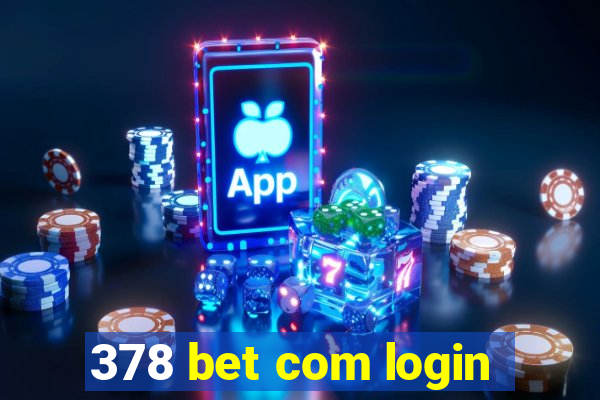 378 bet com login