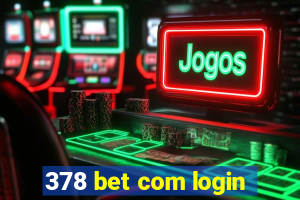 378 bet com login