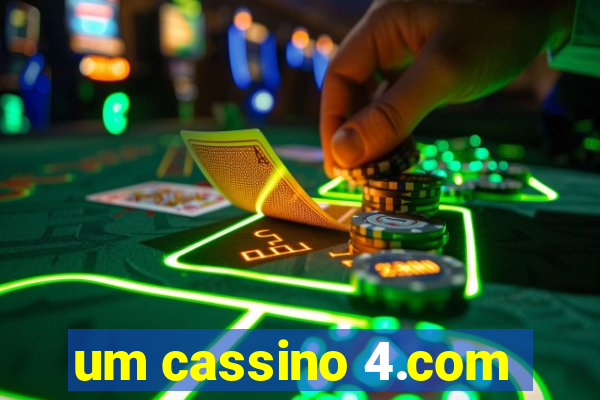 um cassino 4.com