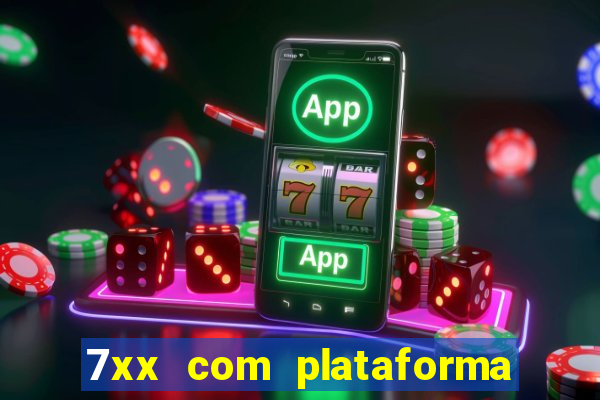 7xx com plataforma de jogos