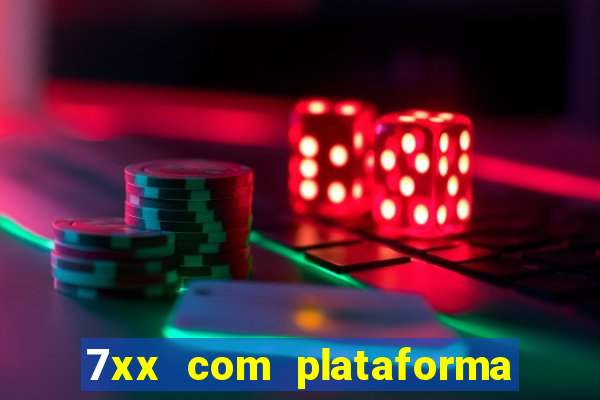 7xx com plataforma de jogos