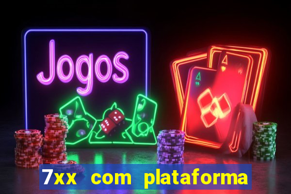 7xx com plataforma de jogos