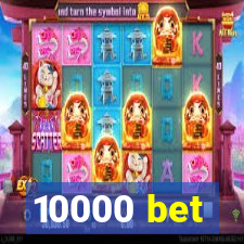 10000 bet