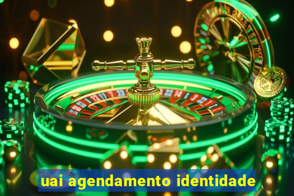 uai agendamento identidade